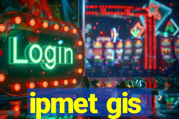 ipmet gis